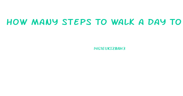 How Many Steps To Walk A Day To Lose Weight