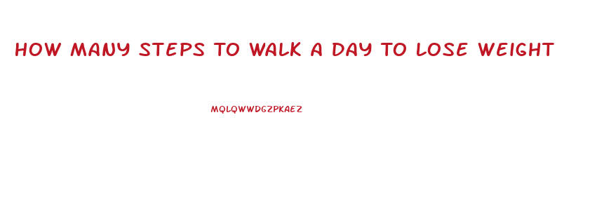 How Many Steps To Walk A Day To Lose Weight