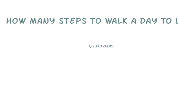 How Many Steps To Walk A Day To Lose Weight