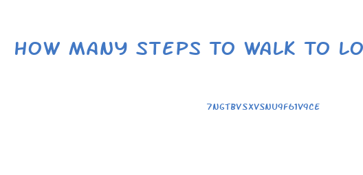 How Many Steps To Walk To Lose Weight