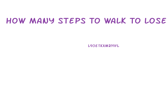 How Many Steps To Walk To Lose Weight