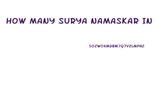 How Many Surya Namaskar In A Day To Lose Weight