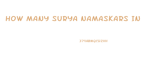 How Many Surya Namaskars In A Day To Lose Weight
