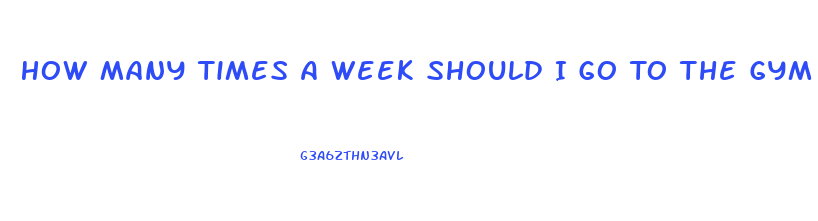 How Many Times A Week Should I Go To The Gym To Lose Weight