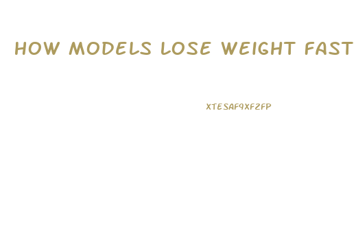 How Models Lose Weight Fast