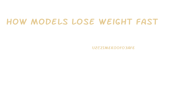 How Models Lose Weight Fast