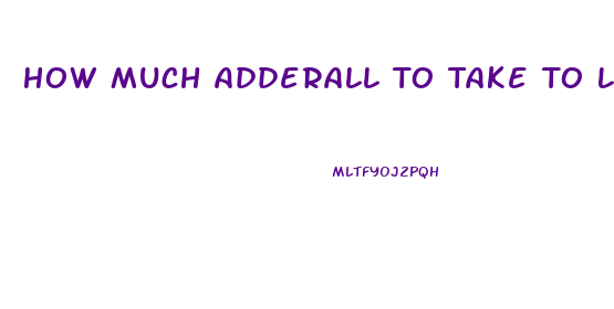 How Much Adderall To Take To Lose Weight