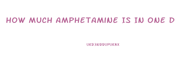 How Much Amphetamine Is In One Diet Pill