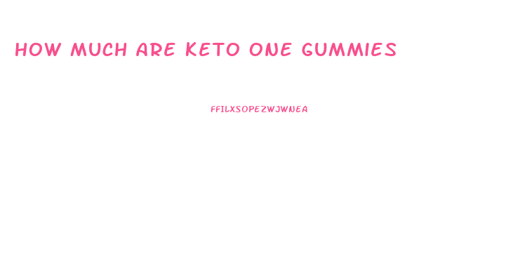 How Much Are Keto One Gummies