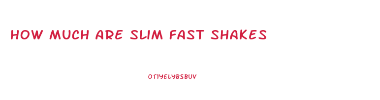 How Much Are Slim Fast Shakes