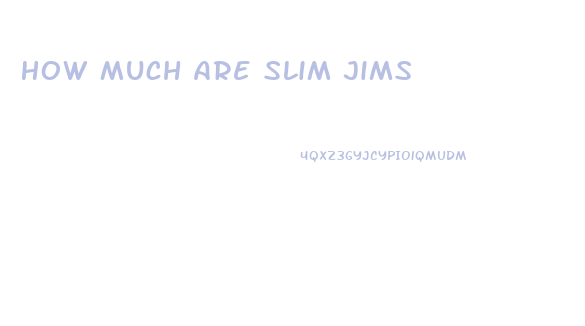 How Much Are Slim Jims