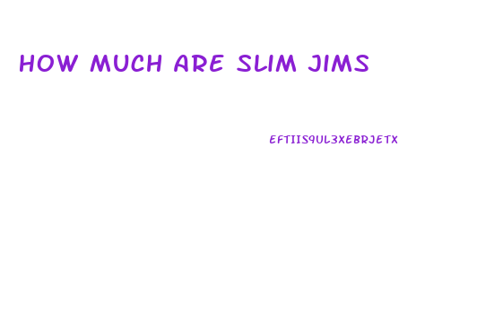 How Much Are Slim Jims