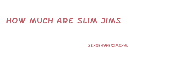 How Much Are Slim Jims