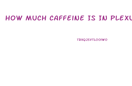 How Much Caffeine Is In Plexus Slim