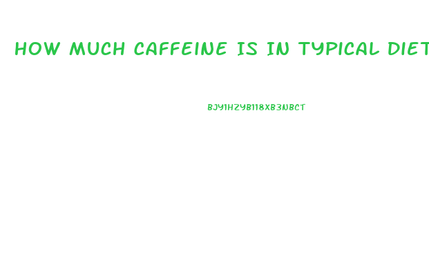 How Much Caffeine Is In Typical Diet Pill