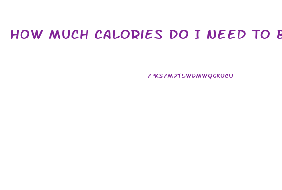 How Much Calories Do I Need To Burn To Lose Weight