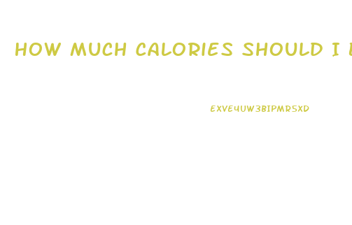 How Much Calories Should I Burn To Lose Weight