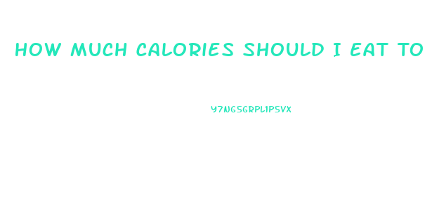 How Much Calories Should I Eat To Lose Weight Calculator