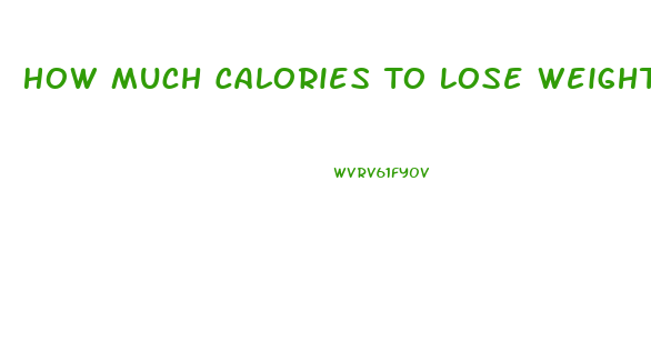 How Much Calories To Lose Weight Calculator