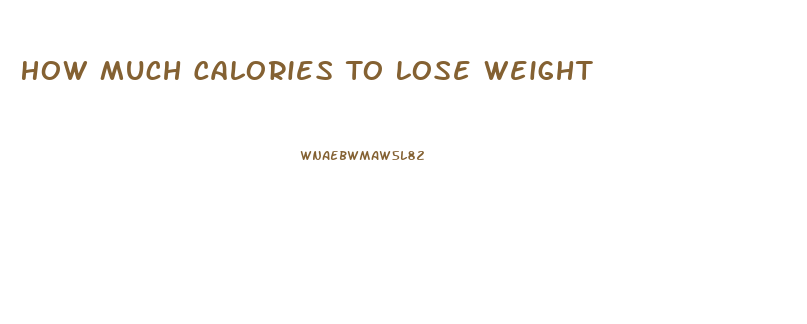 How Much Calories To Lose Weight