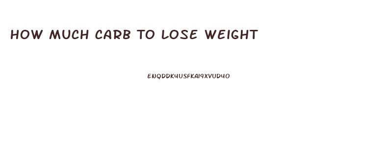 How Much Carb To Lose Weight