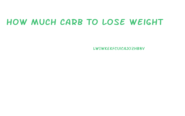 How Much Carb To Lose Weight