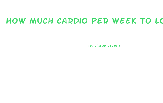 How Much Cardio Per Week To Lose Weight