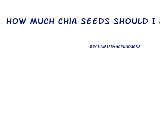 How Much Chia Seeds Should I Eat To Lose Weight