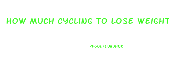 How Much Cycling To Lose Weight