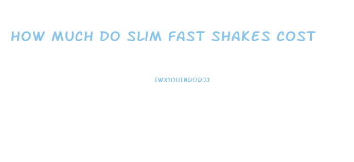 How Much Do Slim Fast Shakes Cost