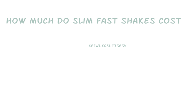 How Much Do Slim Fast Shakes Cost