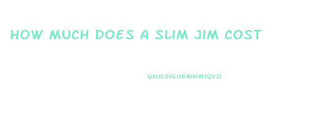 How Much Does A Slim Jim Cost