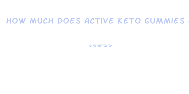 How Much Does Active Keto Gummies Cost