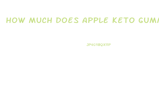 How Much Does Apple Keto Gummies Cost