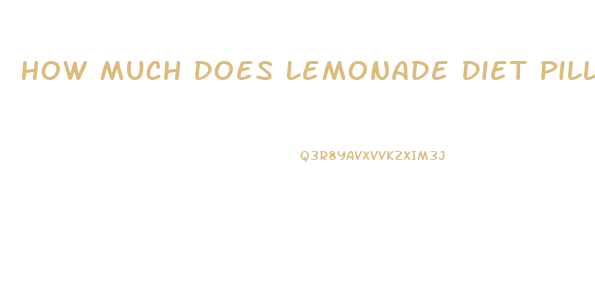 How Much Does Lemonade Diet Pill Cost