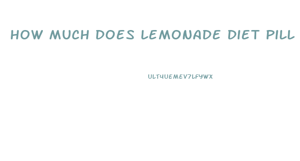 How Much Does Lemonade Diet Pill Cost