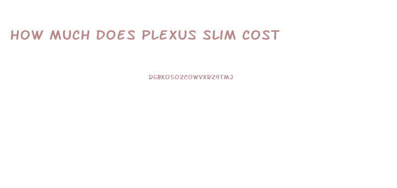 How Much Does Plexus Slim Cost