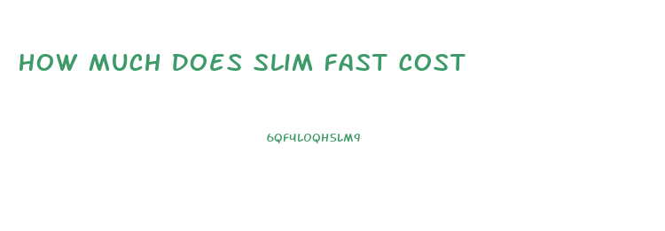 How Much Does Slim Fast Cost