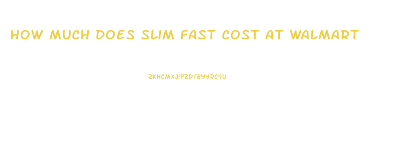 How Much Does Slim Fast Cost At Walmart