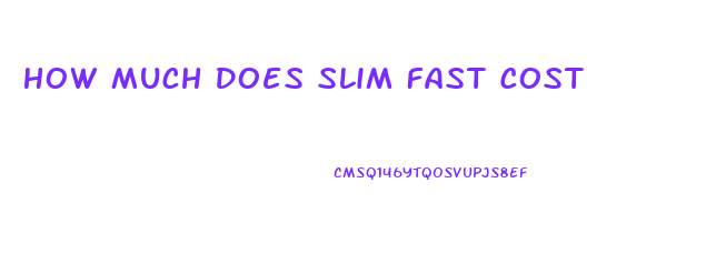 How Much Does Slim Fast Cost