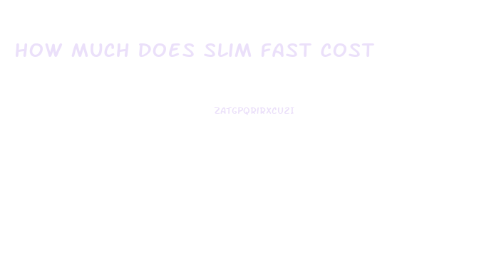 How Much Does Slim Fast Cost