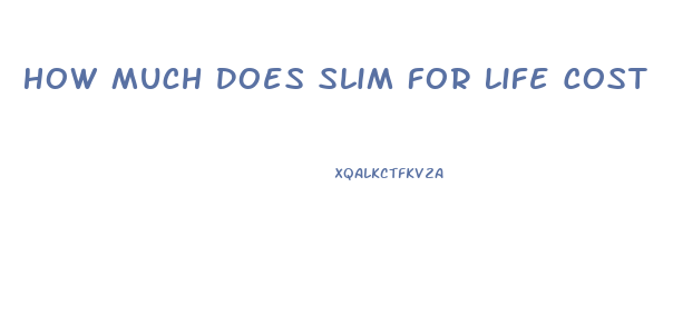 How Much Does Slim For Life Cost
