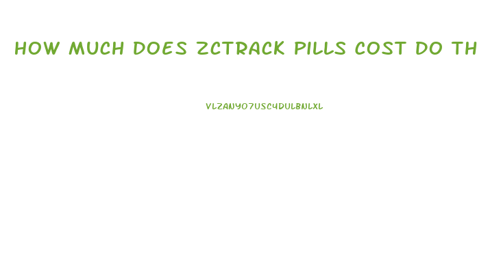 How Much Does Zctrack Pills Cost Do They Help You Lose Weight