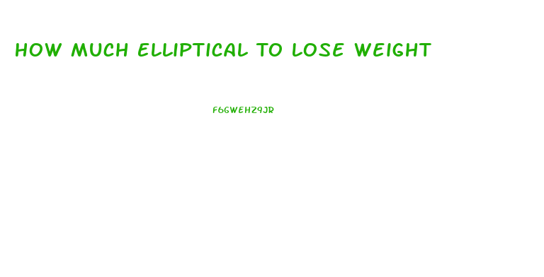 How Much Elliptical To Lose Weight