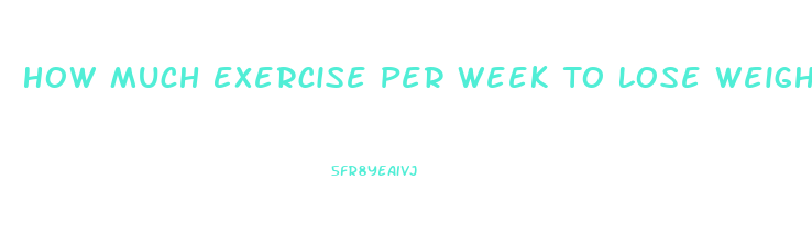 How Much Exercise Per Week To Lose Weight Calculator