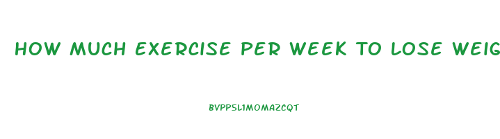 How Much Exercise Per Week To Lose Weight Calculator