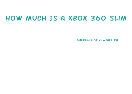 How Much Is A Xbox 360 Slim