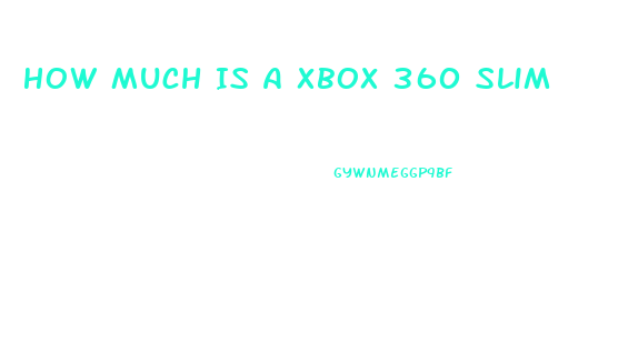 How Much Is A Xbox 360 Slim