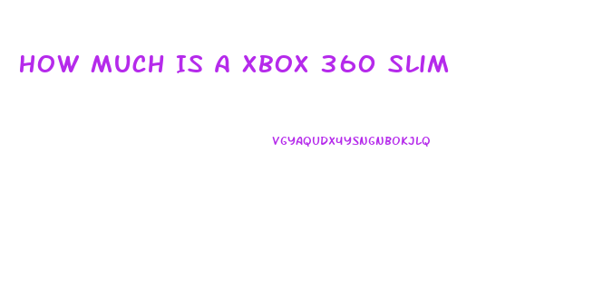 How Much Is A Xbox 360 Slim